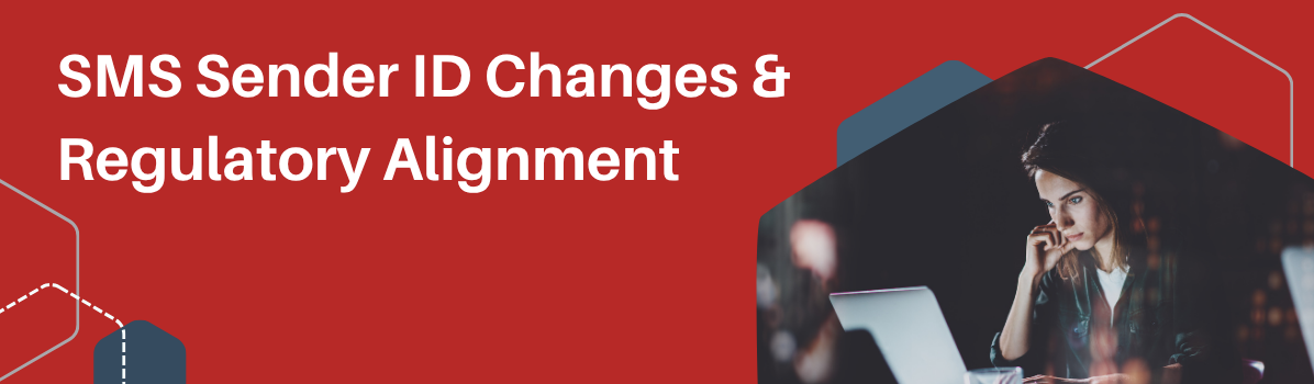 SMS Sender ID Changes & Regulatory Alignment